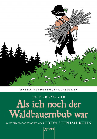 Peter Rosegger: Als ich noch der Waldbauernbub war