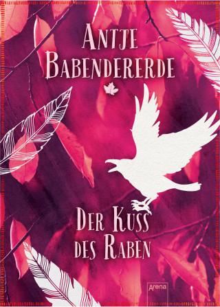 Antje Babendererde: Der Kuss des Raben