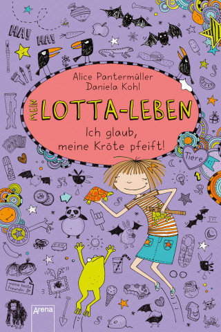 Alice Pantermüller: Mein Lotta-Leben (5). Ich glaub, meine Kröte pfeift
