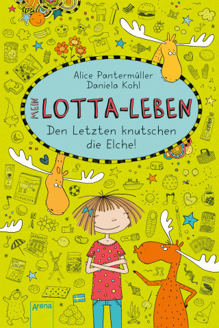 Alice Pantermüller: Mein Lotta-Leben (6). Den Letzten knutschen die Elche