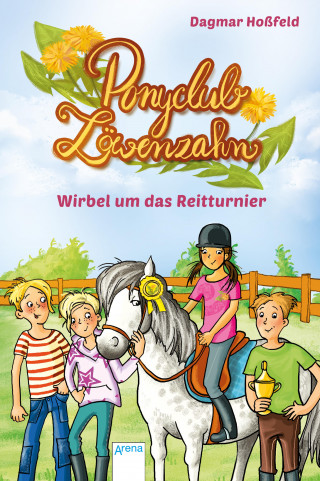 Dagmar Hoßfeld: Ponyclub Löwenzahn (1). Wirbel um das Reitturnier