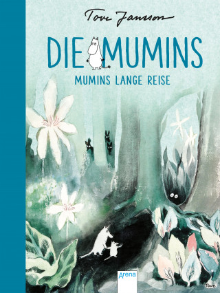 Tove Jansson: Die Mumins (1). Mumins lange Reise