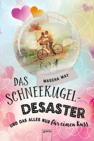 Mascha May: Das Schneekugel-Desaster. Und das alles nur für einen Kuss