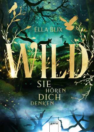 Ella Blix: Wild. Sie hören dich denken