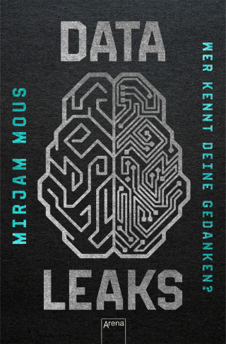 Mirjam Mous: Data Leaks (2). Wer kennt deine Gedanken?