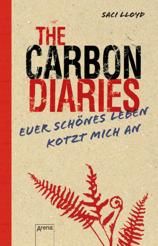 Saci Lloyd: The Carbon Diaries. Euer schönes Leben kotzt mich an