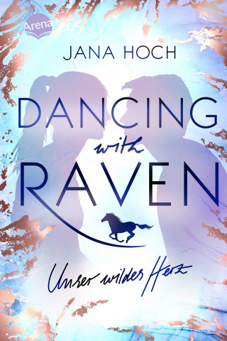 Jana Hoch: Dancing with Raven. Unser wildes Herz