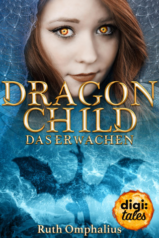 Ruth Omphalius: Dragon Child (1). Das Erwachen