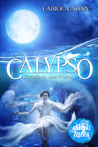 Fabiola Nonn: Calypso (1). Zwischen den Welten