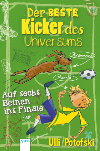 Ulli Potofski: Der beste Kicker des Universums. Auf sechs Beinen ins Finale