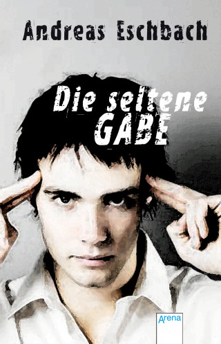 Andreas Eschbach: Die seltene Gabe