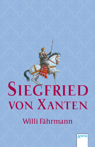 Willi Fährmann: Siegfried von Xanten