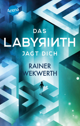 Rainer Wekwerth: Das Labyrinth (2). Das Labyrinth jagt dich