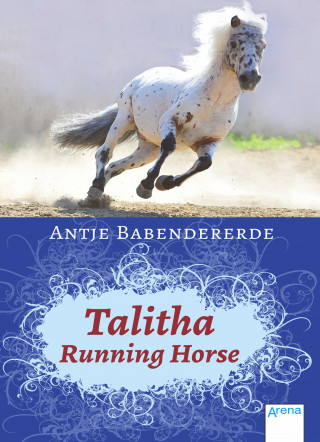 Antje Babendererde: Talitha Running Horse