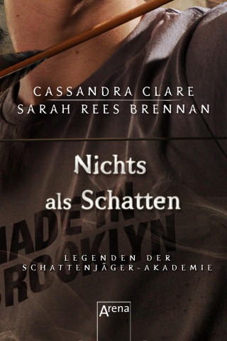 Cassandra Clare, Sarah Rees Brennan: Nichts als Schatten