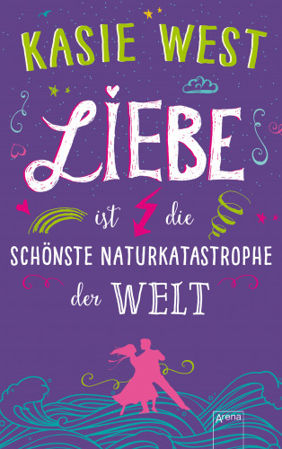 Kasie West: Liebe ist die schönste Naturkatastrophe der Welt