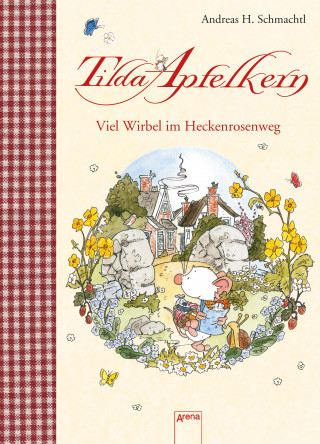 Andreas H. Schmachtl: Tilda Apfelkern. Viel Wirbel im Heckenrosenweg