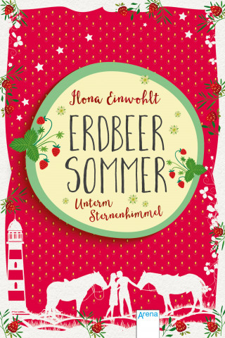 Ilona Einwohlt: Erdbeersommer (2). Unterm Sternenhimmel