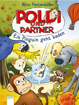 Alice Pantermüller: Poldi und Partner (2). Ein Pinguin geht baden