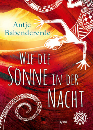 Antje Babendererde: Wie die Sonne in der Nacht