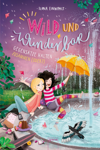 Ilona Einwohlt: Wild und Wunderbar (2). Gegensätze halten zusammen (oder?)