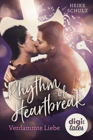 Heike Schulz: Rhythm of Heartbreak. Verdammte Liebe