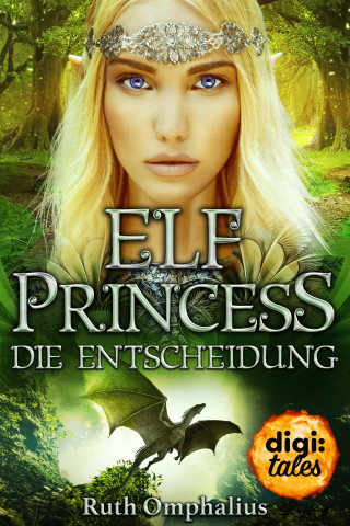 Ruth Omphalius: Elf Princess. Die Entscheidung