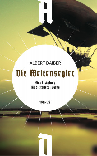 Albert Daiber: Die Weltensegler