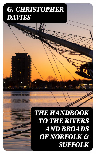 G. Christopher Davies: The Handbook to the Rivers and Broads of Norfolk & Suffolk