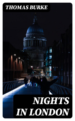 Thomas Burke: Nights in London