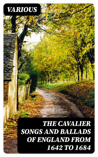 Diverse: The Cavalier Songs and Ballads of England from 1642 to 1684