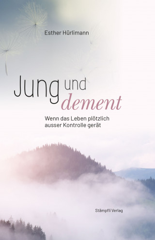 Esther Hürlimann: Jung und dement