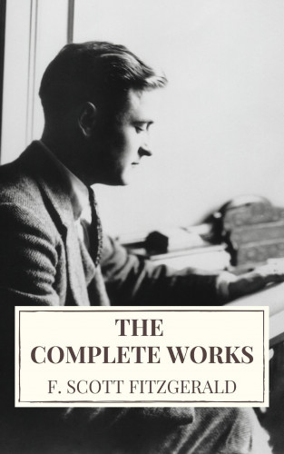 F. Scott Fitzgerald, Icarus: The Complete Works of F. Scott Fitzgerald