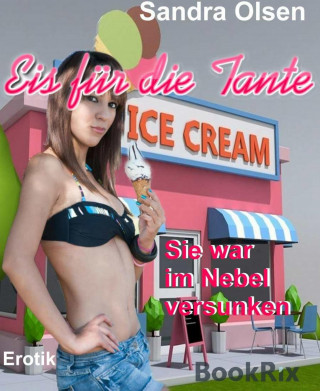Sandra Olsen: Eis für die Tante