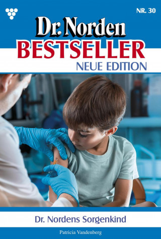 Patricia Vandenberg: Dr. Nordens Sorgenkind