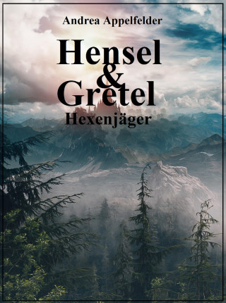 Andrea Appelfelder: Hensel & Gretel