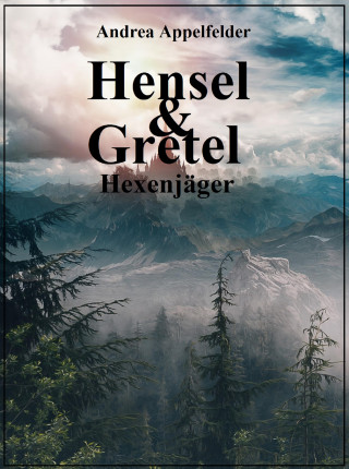 Andrea Appelfelder: Hensel & Gretel