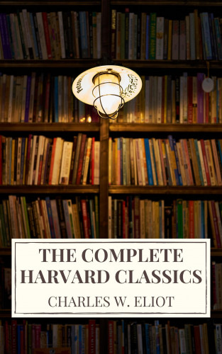 Charles W. Eliot, Icarus: The Complete Harvard Classics 2022 Edition - ALL 71 Volumes