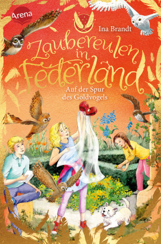 Ina Brandt: Zaubereulen in Federland (3). Auf der Spur des Goldvogels