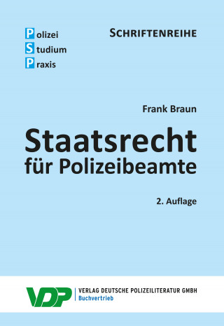 Frank Braun: Staatsrecht für Polizeibeamte