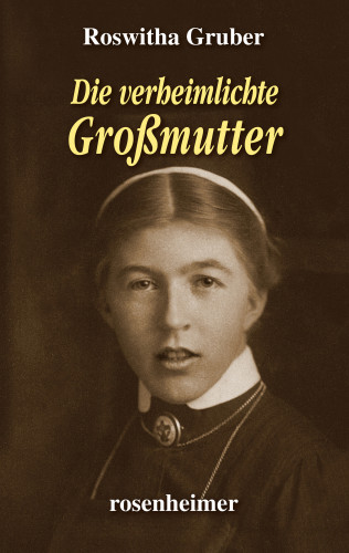 Roswitha Gruber: Die verheimlichte Großmutter