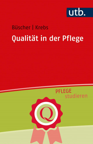 Andreas Büscher, Moritz Krebs: Qualität in der Pflege