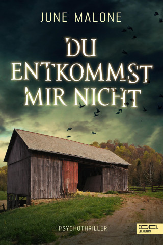 June Malone: Du entkommst mir nicht