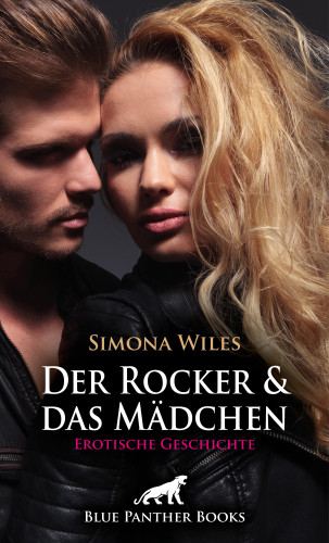 Simona Wiles: Der Rocker und das Mädchen | Erotische Geschichte