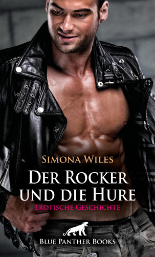 Simona Wiles: Der Rocker und die Hure | Erotische Geschichte