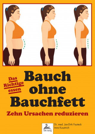 Imre Kusztrich, Dr. med. Jan-Dirk Fauteck: Bauch ohne Bauchfett