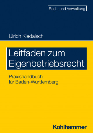 Ulrich Kiedaisch: Leitfaden zum Eigenbetriebsrecht