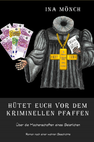 Ina Mönch: Hütet euch vor dem kriminellen Pfaffen