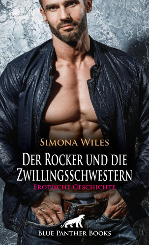 Simona Wiles: Der Rocker und die Zwillingsschwestern | Erotische Geschichte