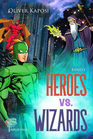 Oliver Kaposi: Heroes vs. Wizards
